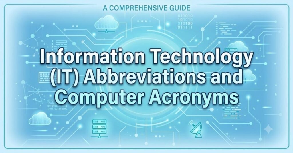 Information Technology (IT) Abbreviations and Computer Acronyms