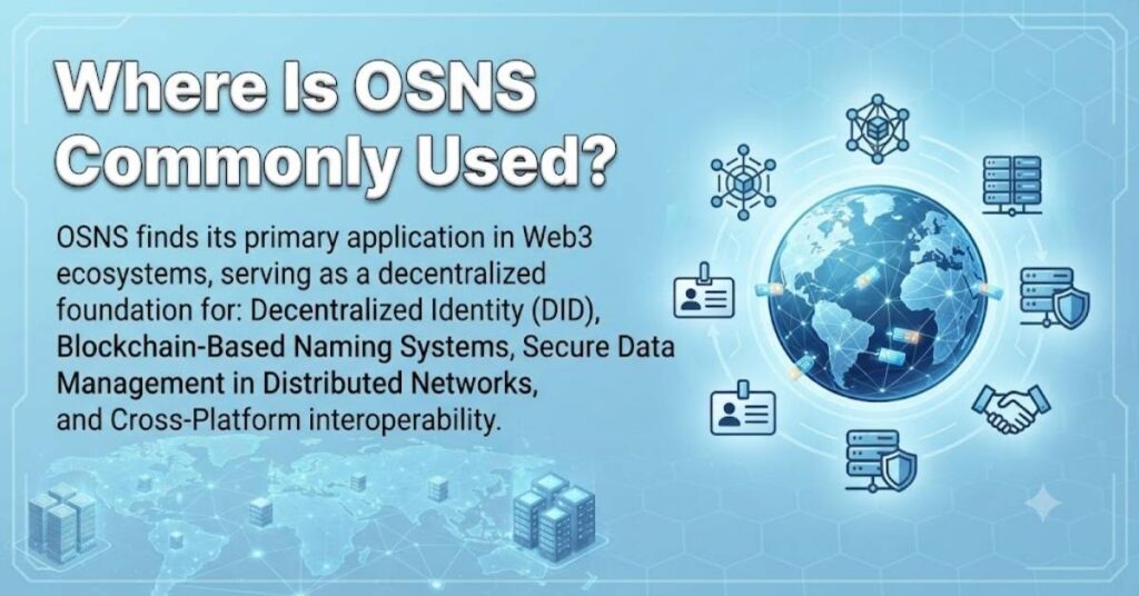 _Where Is OSNS Commonly Used